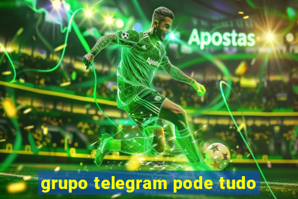 grupo telegram pode tudo